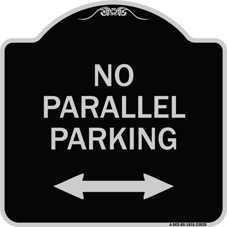 Signmission No Parallel Parking W/ Bidirectional Arrow Heavy-Gauge Aluminum Sign, 18" x 18", BS-1818-23820 A-DES-BS-1818-23820